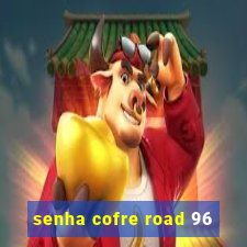 senha cofre road 96